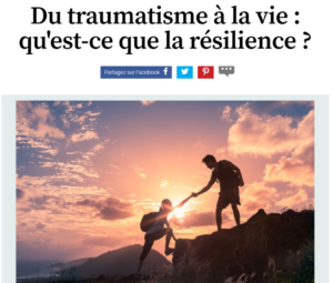Lire la suite à propos de l’article Du traumatisme à la vie : qu’est-ce que la résilience ?
